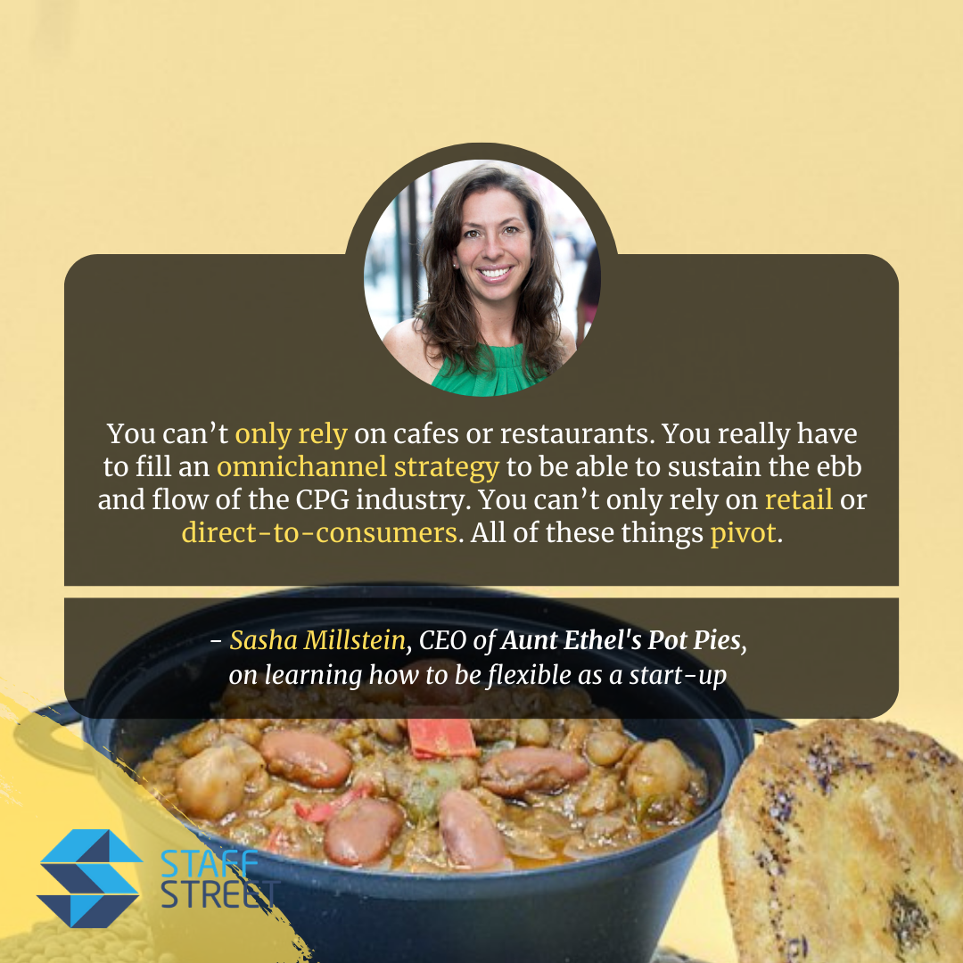 Sasha Millstein, CEO of Aunt Ethel's Pot Pies, talks about finding omnichannels for sales and distribution. 